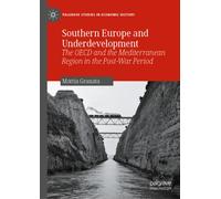 Southern Europe and Underdevelopment : The OECD and the Mediterranean Region in the Post-War Period