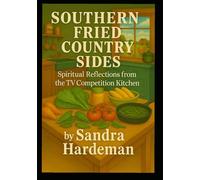 Southern Fried County Sides Spiritual Reflections from the TV Competition Kitchen