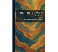 Southern Germany: Baden, Black Forest, Wurtemnerg, and Bavaria