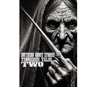 Southern Ghost Stories: Tennessee Tales Two