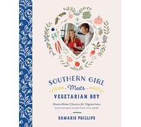 Southern Girl Meets Vegetarian Boy: Down Home Classics for Vegetarians (and the Meat Eaters Who Love Them)