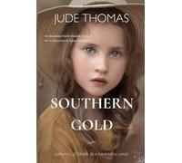Southern Gold: Survival and desire in a raw new land: 2 (The Gold Series)