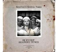 Southern Gothic Tales - In Every Seaport Town