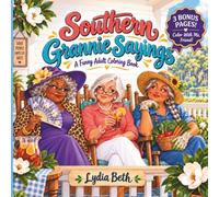 Southern Grannie Sayings: A Coloring Book of Her Unforgettable Words and the Memories They Bring Back