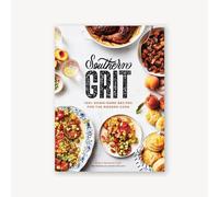Southern Grit: 100+ Down-Home Recipes for the Modern Cook