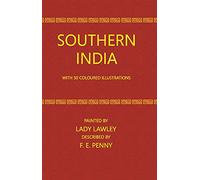 Southern India, painted by [Annie Allen] lady Lawley / described by F. E. Penny
