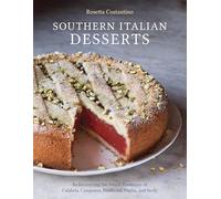 Southern Italian Desserts: Rediscovering the Sweet Traditions of Calabria, Campania, Basilicata, Puglia, and Sicily: Rediscovering the Sweet ... ... Puglia, and Sicily [A Baking Book]