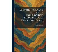 Southern Italy and Sicily With Excursions to Sardinia, Malta, Tripoli, and Corfu