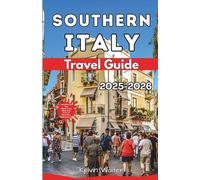 SOUTHERN ITALY TRAVEL GUIDE 2025/2026: Exploring the best of Positano, Naples, Sicily, Puglia and more, covering where to stay, dining, attractions, and common travel mistakes to avoid