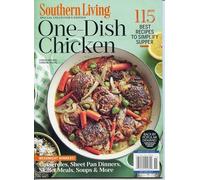 Southern Living Magazine Special Collector's Edition. One-Dish Chicken. 115 Best Recipes To Simplify Supper. Weeknight Winners!: Casseroles, Sheet Pan Dinners, Skillet Meals, Soups & More