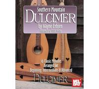Southern Mountain Dulcimer: 16 Classic Melodies Arranged for Beginning, Intermediate & Advanced Dulcimer