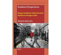 Southern Perspectives: Being a Southeast Asian Doctoral Student in Foreign Lands: 10 (Doctoral Journey in Education)