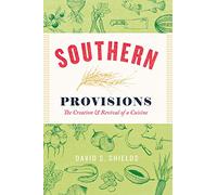 Southern Provisions - The Creation and Revival of a Cuisine