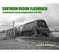 Southern Region Flashback: The South Western Main Line Through Hampshire in the 1950's
