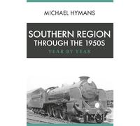 Southern Region Through the 1950s: Year by Year