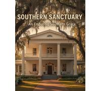 Southern Sanctuary: An Enduring Southern Grace
