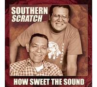 Southern Scratch - How Sweet The Sound