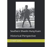 Southern Shaolin Hung Kuen: Historical Perspective