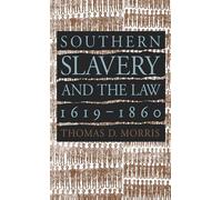 Southern Slavery and the Law, 1619-1860 (Studies in Legal History)