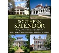 Southern Splendor: Saving Architectural Treasures of the Old South