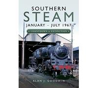 Southern Steam: January - July 1967: Countdown to Extinction