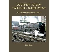 Southern Steam Twilight-Supplement: All the Train Running Logs