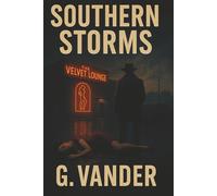 Southern Storms: A Small Town Crime Thriller of Dark Secrets and Family Loyalty