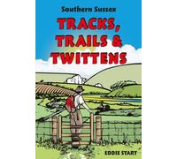 Southern Sussex Tracks, Trails & Twittens