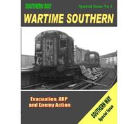 Southern Way - Special Issue No. 3: Wartime Southern (The Southern Way Special Issues)