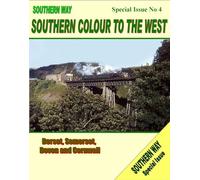 Southern Way Special Issue: No. 4 Southern Colour to the West: Dorset, Somerset, Devon and Cornwall