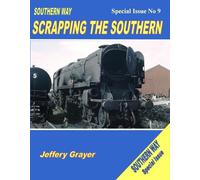 Southern Way Special Issue No 9: Scrapping the Southern