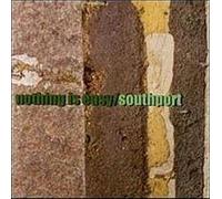 Southport - Nothing Is Easy