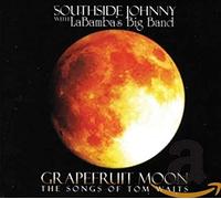 Southside Johnny With Labamba'S Big Band - Grapefruit Moon: The Songs Of Tom Waits