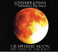 Southside Johnny With Labamba'S Big Band - Grapefruit Moon: The Songs Of Tom Waits