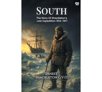SouthThe Story Of Shackleton’s Last Expedition 1914-1917 (Edition1)