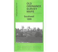 Southwell 1899: Nottinghamshire Sheet 34.03 (Old Ordnance Survey Maps of Nottinghamshire)