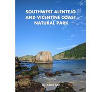 Southwest Alentejo and Vicentine Coast Natural Park: A Perfect Coffee Table Picture Book - Travel and Nature lovers.