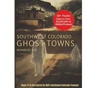 Southwest Colorado Ghost Towns: A Treasure Hunting Puzzle Adventure (Colorado's Puzzling Treasure)