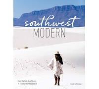Southwest Modern: From Marfa to New Mexico: 18 Travel-Inspired Quilts