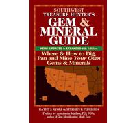 Southwest Treasure Hunter's Gem and Mineral Guide (6th Edition): Where and How to Dig, Pan and Mine Your Own Gems and Minerals (The Treasure Hunter's ... Guides to the U.s.a.: Southwest Sates)