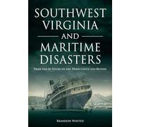 Southwest Virginia and Maritime Disasters: From the SS Vestris to the Morro Castle and Beyond
