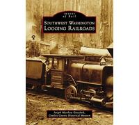 Southwest Washington Logging Railroads (Images of Rail)