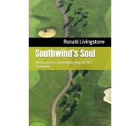 Southwind’s Soul: History, Design, and Winning Plays for TPC Southwind