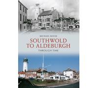 Southwold to Aldeburgh Through Time