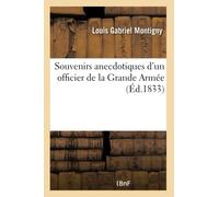 Souvenirs anecdotiques d'un officier de la Grande Armée