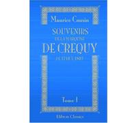 Souvenirs de la marquise de Créquy de 1710 à 1803: Tome 1