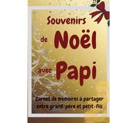 Souvenirs de Noël avec Papi: Carnet de souvenirs à partager entre grand-père et petit-fils