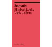 Souvenirs: From a Memoir: Elisabeth Louise Vigée Le Brun (Ekphrasis)