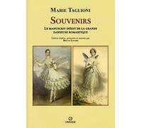 Souvenirs: Le manuscrit inédit de la grande danseuse romantique