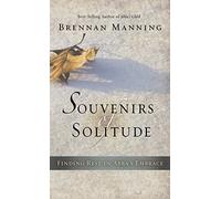 SOUVENIRS OF SOLITUDE: Finding Rest in Abba's Embrace